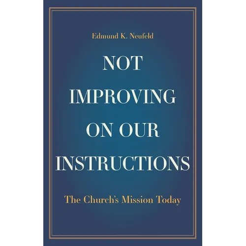 Not Improving on Our Instructions: The Church's Mission Today
