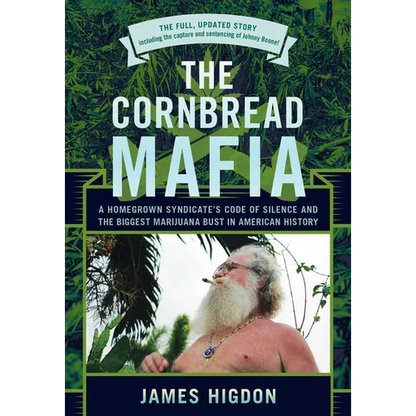 The Cornbread Mafia: A Homegrown Syndicate's Code Of Silence And The Biggest Marijuana Bust In American History - Paperback