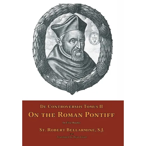 De Controversiis Tomus II: On the Roman Pontiff