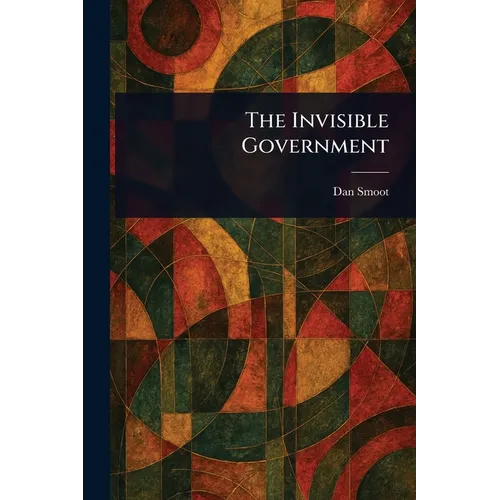 The Invisible Government