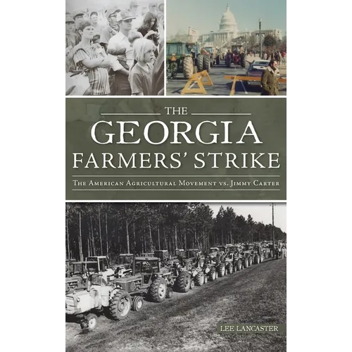 Georgia Farmers' Strike: The American Agricultural Movement vs. Jimmy Carter