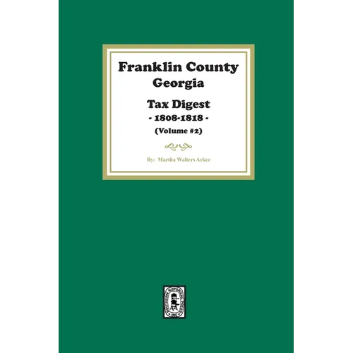 Franklin County, Georgia Tax Digest, 1808-1818. (Volume #2)