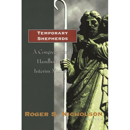 Temporary Shepherds: A Congregational Handbook for Interim Ministry - Paperback