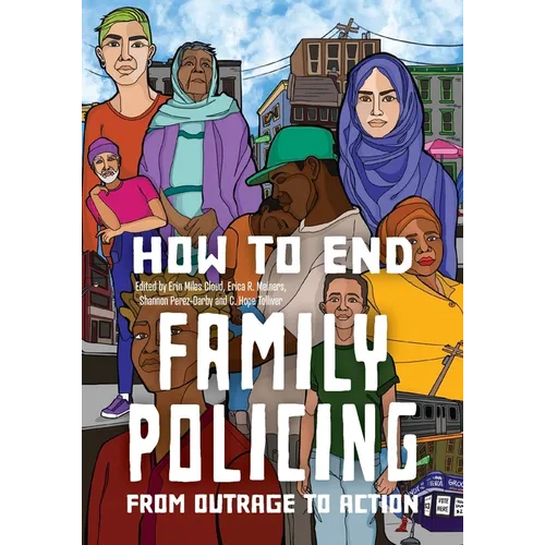How to End Family Policing: From Outrage to Action