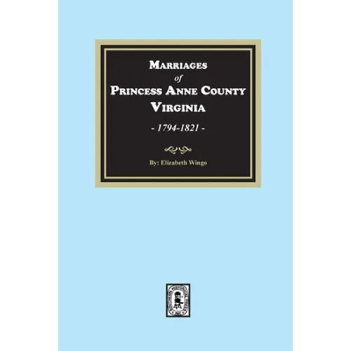 Marriages of Princess Anne County, Virginia, 1749-1821