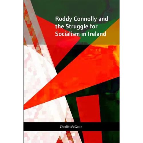 Roddy Connolly and the Struggle for Socialism in Ireland