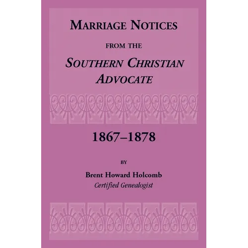 Marriage Notices from the Southern Christian Advocate, 1867-1878