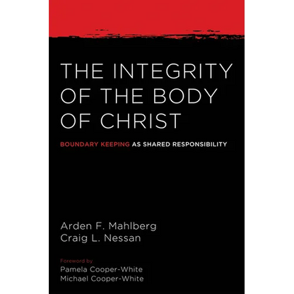 The Integrity of the Body of Christ: Boundary Keeping as Shared Responsibility - Hardcover