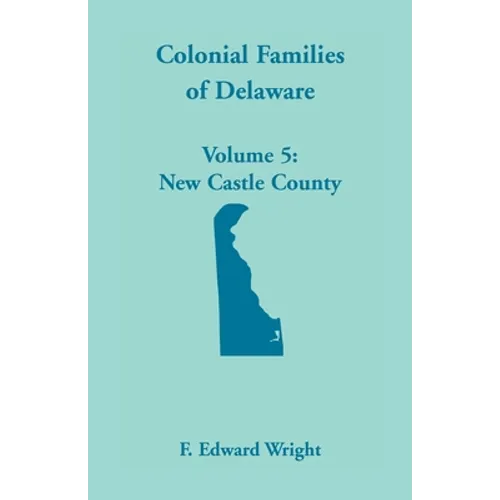 Colonial Families of Delaware, Volume 5