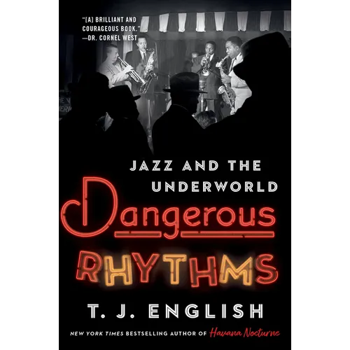 Dangerous Rhythms: Jazz and the Underworld