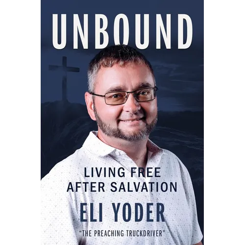 Unbound: Living Free After Salvation