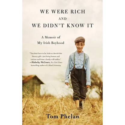 We Were Rich and We Didn't Know It: A Memoir of My Irish Boyhood - Paperback