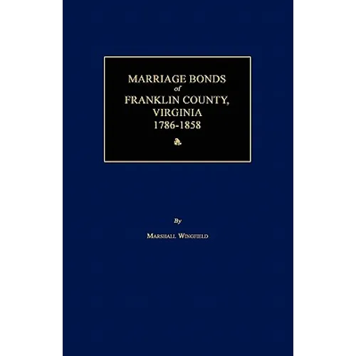 Marriage Bonds of Franklin County, Virginia 1786-1858