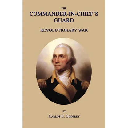 The Commander-In-Chief's Guard: Revolutionary War - Paperback