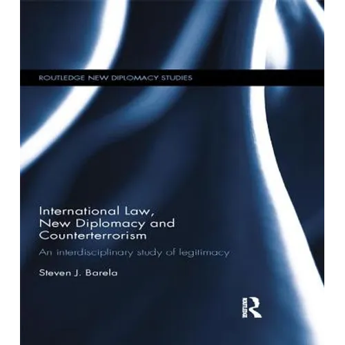 International Law, New Diplomacy and Counterterrorism: An Interdisciplinary Study of Legitimacy