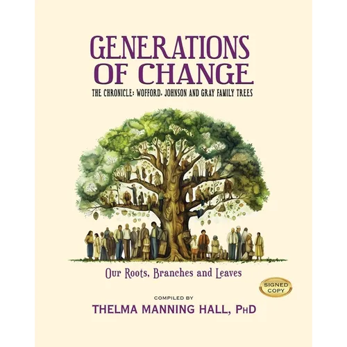 Generations of Change: The Chronicle: Wofford, Johnson and Gray Family Trees