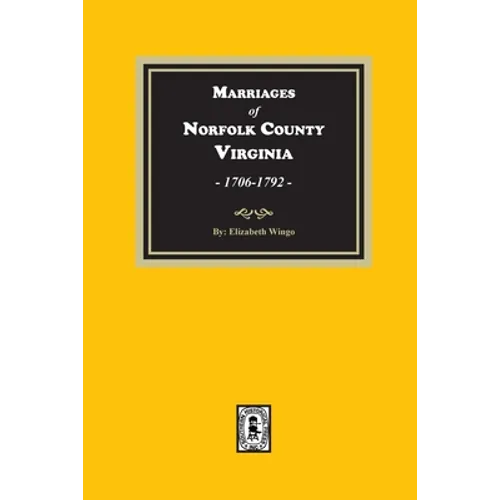 Marriages of Norfolk County, Virginia, 1706-1792