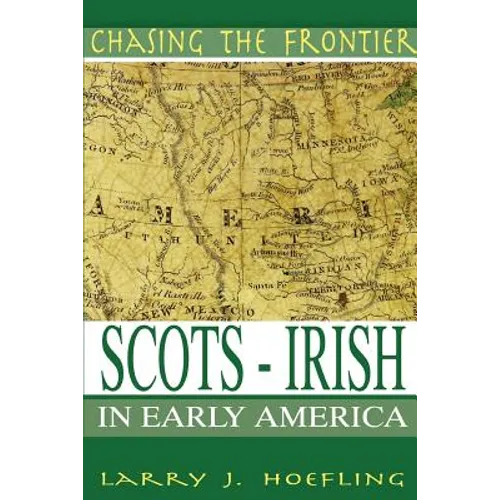 Chasing The Frontier: Scots-Irish in Early America