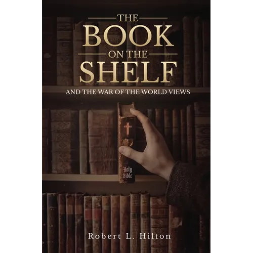 The Book on the Shelf: And the War of the World Views