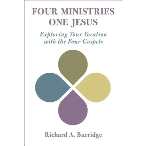 Four Ministries, One Jesus: Exploring Your Vocation with the Four Gospels