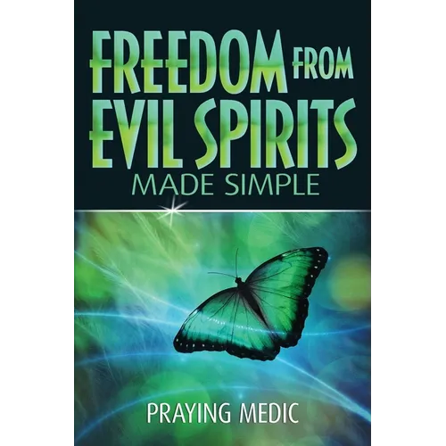 Freedom From Evil Spirits Made Simple