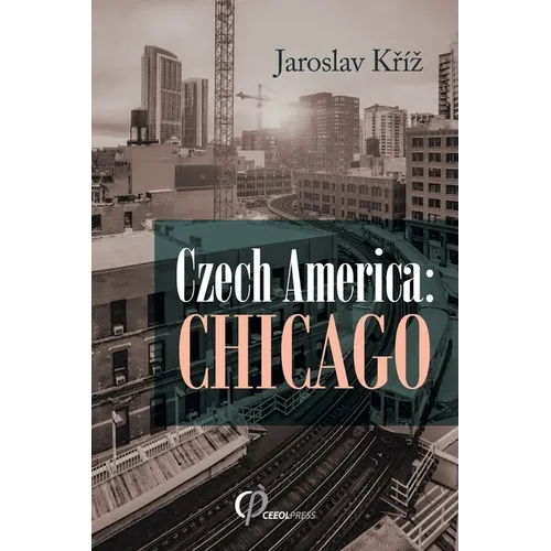 Czech America: Chicago
