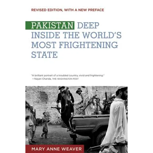 Pakistan: Deep Inside the World's Most Frightening State