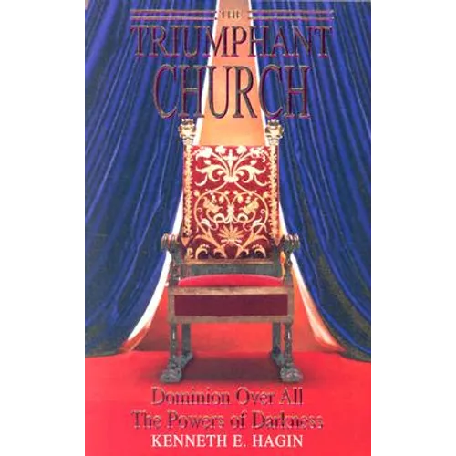 The Triumphant Church: Dominion Over All the Powers of Darkness