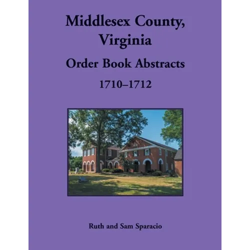 Middlesex County, Virginia Order Book Abstracts, 1710-1712