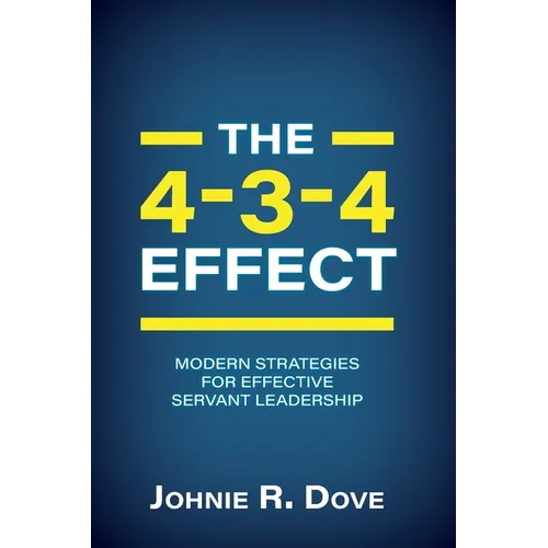 The 4-3-4 Effect: Modern Strategies for Effective Servant Leadership