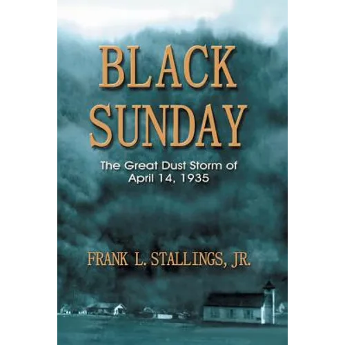 Black Sunday: The Great Dust Storm of April 14, 1935