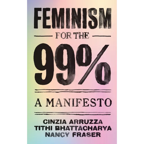 Feminism for the 99%: A Manifesto