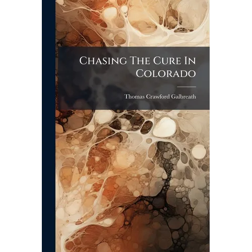 Chasing The Cure In Colorado