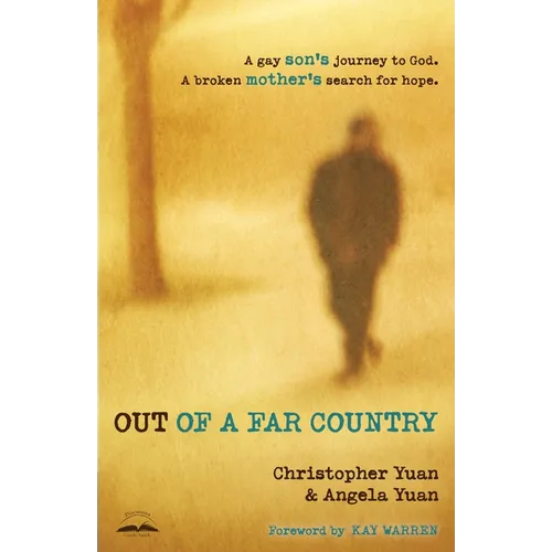 Out of a Far Country: A Gay Son's Journey to God, a Broken Mother's Search for Hope