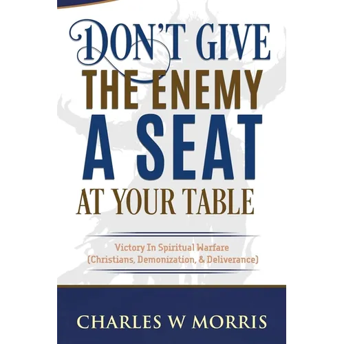 Don't Give The Enemy A Seat At Your Table