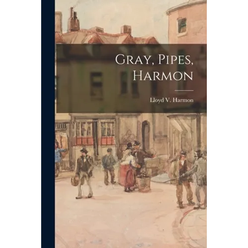 Gray, Pipes, Harmon - Paperback