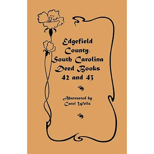 Edgefield County, South Carolina Deed Books 42 and 43, 1826-1829