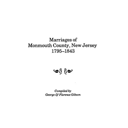 Marriages of Monmouth County, New Jersey, 1795-1843