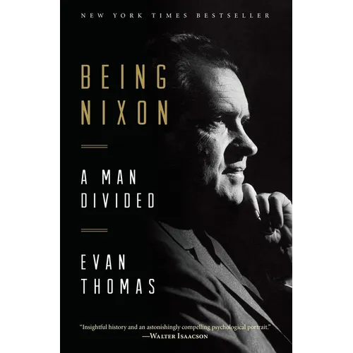 Being Nixon: A Man Divided