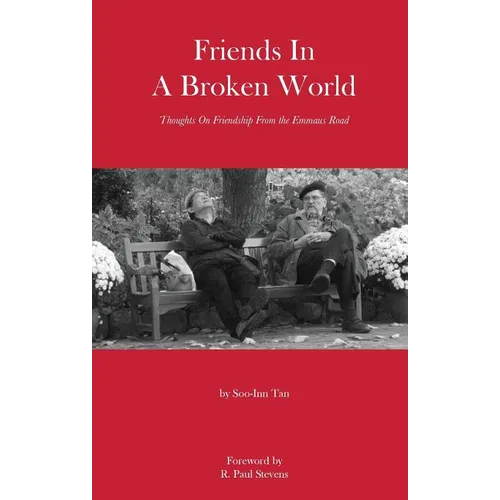 Friends in a Broken World: Thoughts On Friendship From the Emmaus Road