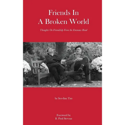 Friends in a Broken World: Thoughts On Friendship From the Emmaus Road - Paperback