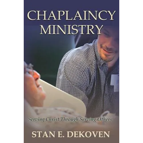 Chaplaincy Ministry: Serving Christ Through Serving Others