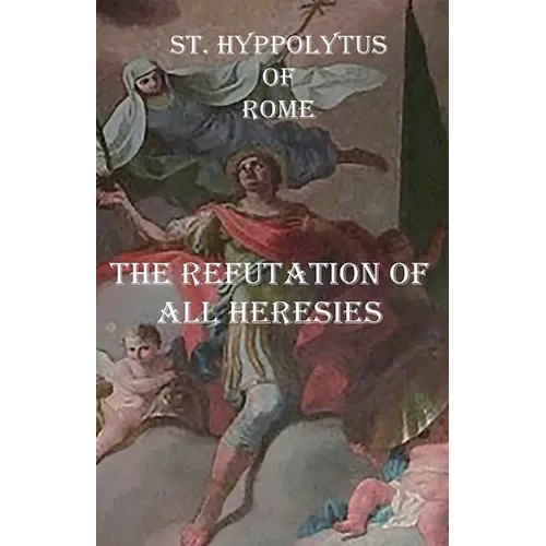 The Refutation of All Heresies