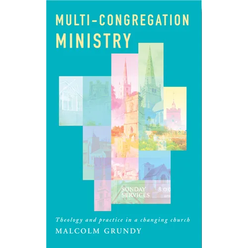 Multi-Congregation Ministry: Theology and Practice in a Changing Church