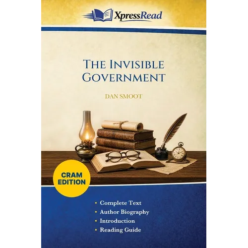 The Invisible Government (Cram Edition)