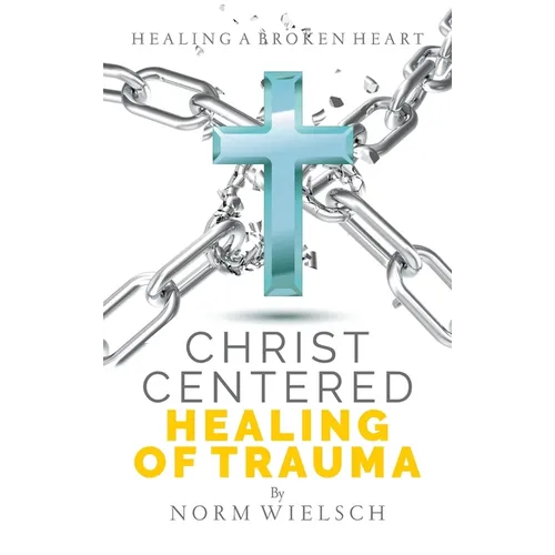 Christ Centered Healing of Trauma
