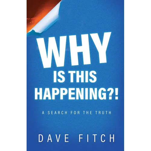 Why Is This Happening?: A Search for the Truth