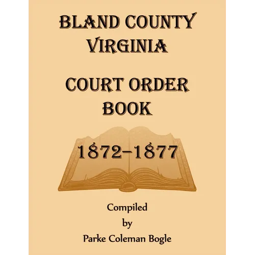 Bland County Virginia Court Order Book, 1872-1877