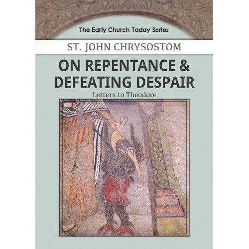 On Repentance & Defeating Despair: Letters to Theodore