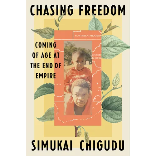 Chasing Freedom: Coming of Age at the End of Empire